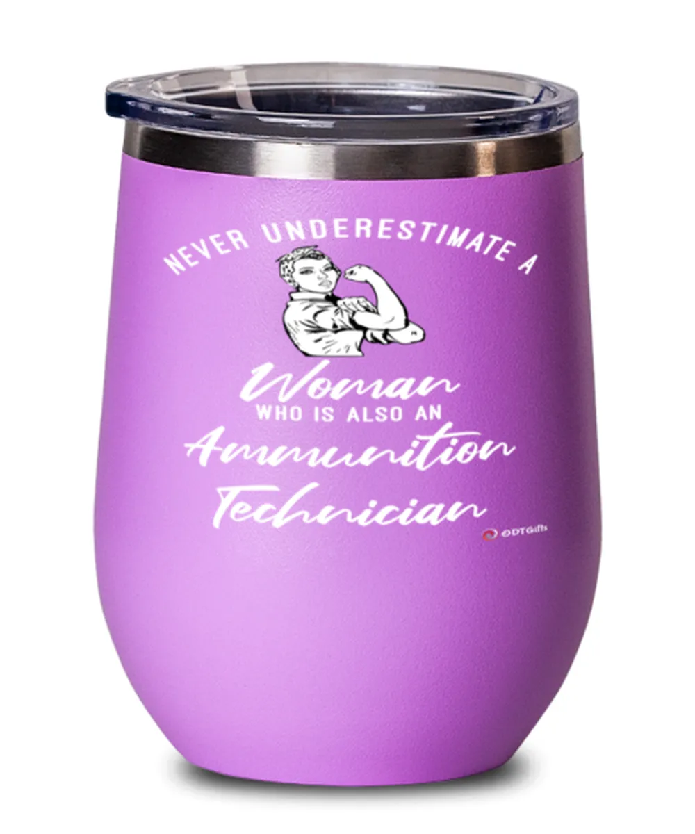 Ammunition Technician Wine Glass Never Underestimate A Woman Who Is Also An Ammunition Tech 12oz Stainless Steel Pink